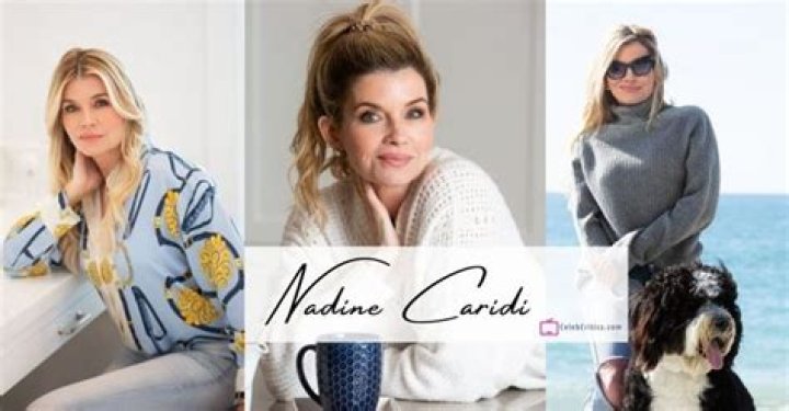 Nadine Caridi Height, Weight, Net Worth, Age, Birthday, Wikipedia, Who, Nationality, Biography
