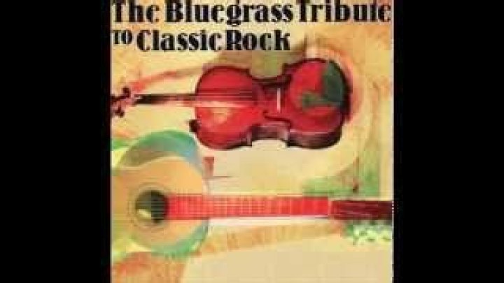 Rock Songs Done Bluegrass Style